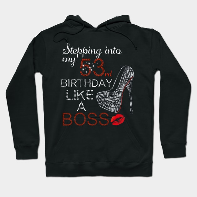 stepping into my 53rd birthday like a boss Hoodie by DODG99